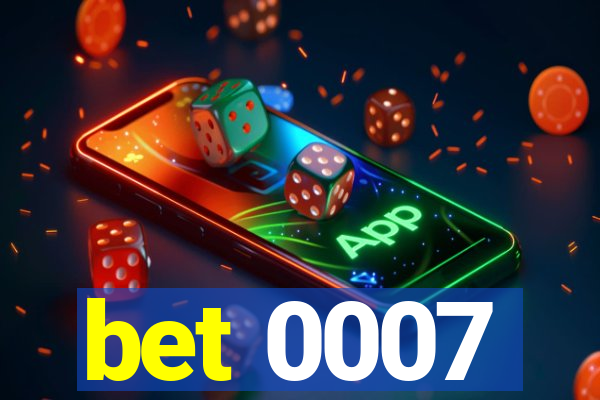 bet 0007